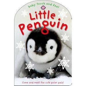 Baby Touch and Feel: Little Penguin -- Roger Priddy